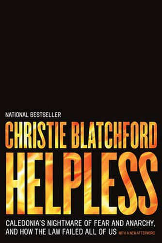 Cover image for Helpless: Caledonia's Nightmare of Fear and Anarchy, and How the Law Failed All of Us