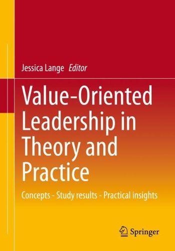 Cover image for Value-Oriented Leadership in Theory and Practice: Concepts - Study results - Practical insights