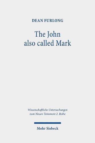 Cover image for The John also called Mark: Reception and Transformation in Christian Tradition
