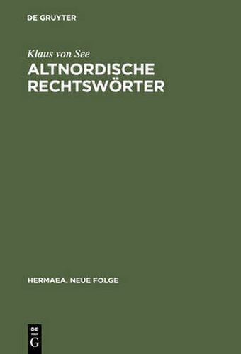 Cover image for Altnordische Rechtswoerter: Philologische Studien Zur Rechtsauffassung Und Rechtsgesinnung Der Germanen