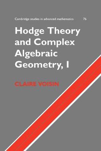 Cover image for Hodge Theory and Complex Algebraic Geometry I: Volume 1