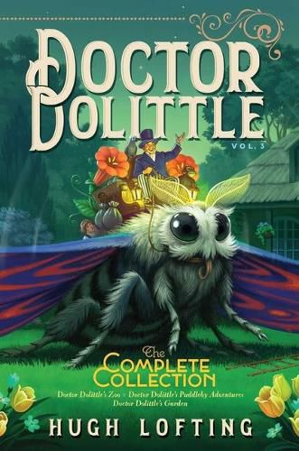 Cover image for Doctor Dolittle the Complete Collection, Vol. 3, 3: Doctor Dolittle's Zoo; Doctor Dolittle's Puddleby Adventures; Doctor Dolittle's Garden
