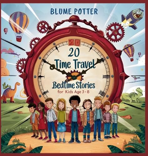 20 Time Travel Bedtime Stories For Kids Age 3 - 8