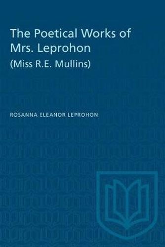 Cover image for The Poetical Works of Mrs. Leprohon (Miss R.E. Mullins)