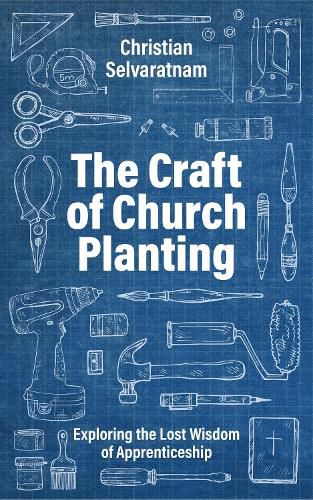 Cover image for The Craft of Church Planting: Exploring the Lost Wisdom of Apprenticeship