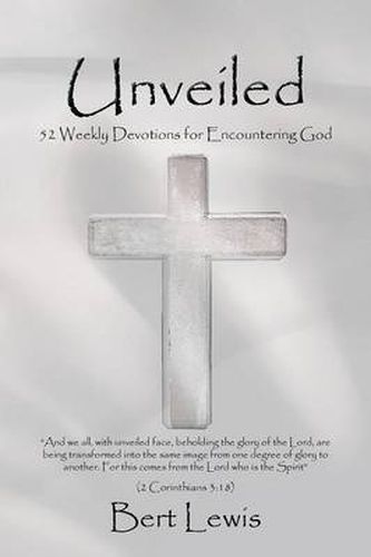 Cover image for Unveiled: 52 Weekly Devotions for Encountering God