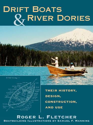 Cover image for Drift Boats & River Dories: Their History, Design, Construction, and Use