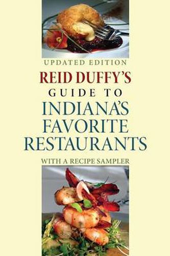 Cover image for Reid Duffy's Guide to Indiana's Favorite Restaurants, Updated Edition: With a Recipe Sampler