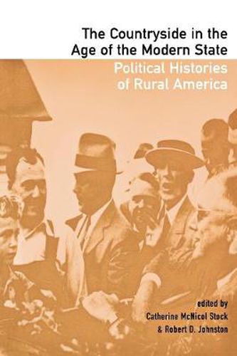 Cover image for The Countryside in the Age of the Modern State: Political Histories of Rural America