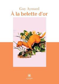 Cover image for A la belette d'or