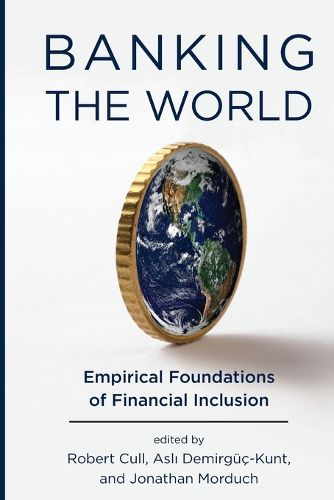 Cover image for Banking the World: Empirical Foundations of Financial Inclusion