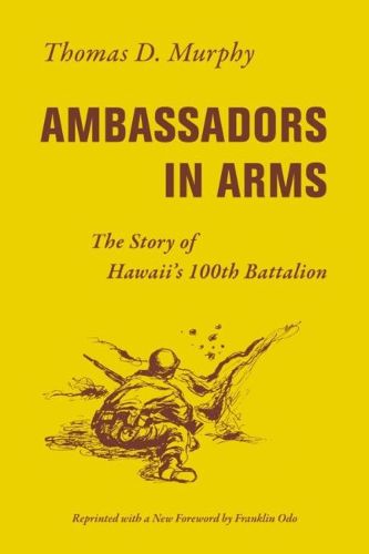 Cover image for Ambassadors in Arms: The Story of Hawaii's 100th Battalion