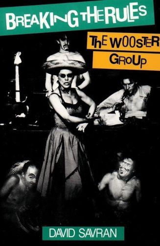 Cover image for Breaking the Rules: The Wooster Group