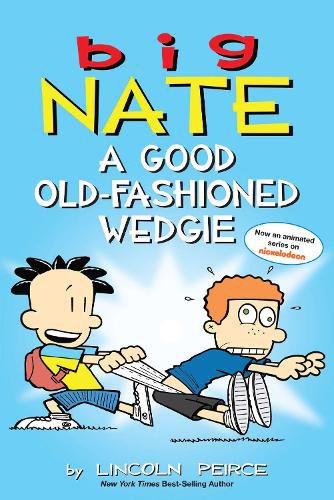 Cover image for Big Nate: A Good Old-Fashioned Wedgie