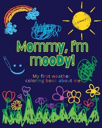 Cover image for Mommy, I'm moody