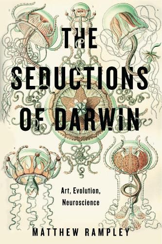 Cover image for The Seductions of Darwin: Art, Evolution, Neuroscience