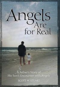 Cover image for Angels Are For Real: A Father's Story of His Son's Encounter with Angels