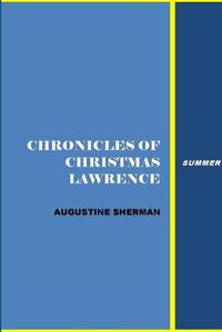 Cover image for Chronicles of Christman Lawrence - Summer