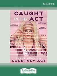 Cover image for Caught in the Act: A Memoir