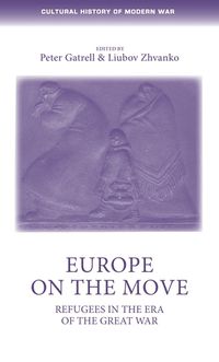Cover image for Europe on the Move: Refugees in the Era of the Great War