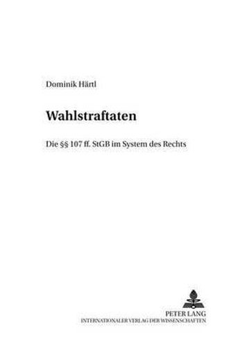 Cover image for Wahlstraftaten: Die  107 Ff. Stgb Im System Des Rechts