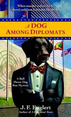 Cover image for A Dog Among Diplomats: A Bull Moose Dog Run Mystery