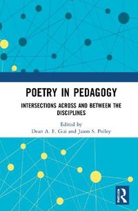 Cover image for Poetry in Pedagogy: Intersections Across and Between the Disciplines
