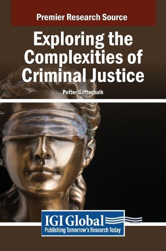 Cover image for Exploring the Complexities of Criminal Justice