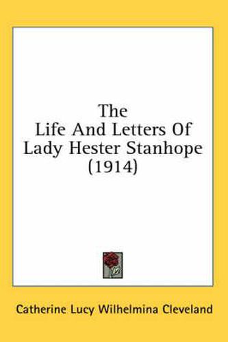 The Life and Letters of Lady Hester Stanhope (1914)