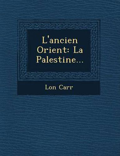 L'Ancien Orient: La Palestine...