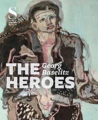 Cover image for Georg Baselitz:The Heroes