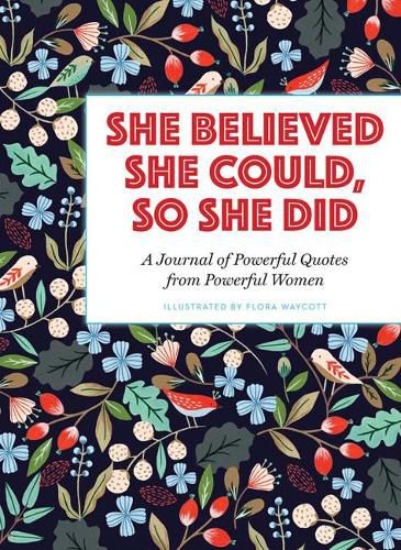 Cover image for She Believed She Could, So She Did: A Journal of Powerful Quotes from Powerful Women