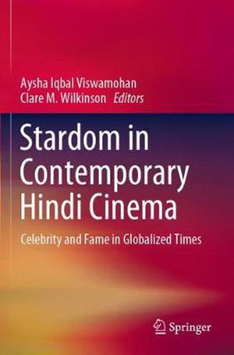 Cover image for Stardom in Contemporary Hindi Cinema: Celebrity and Fame in Globalized Times