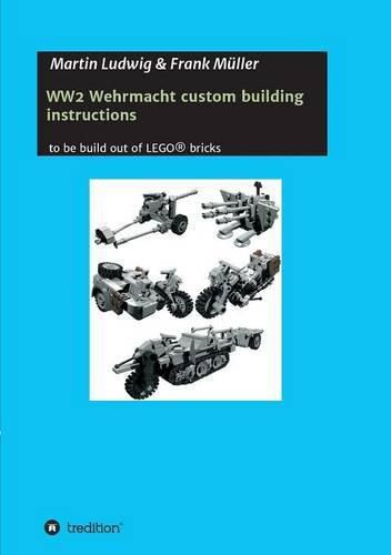 Cover image for WW2 Wehrmacht custom building instructions