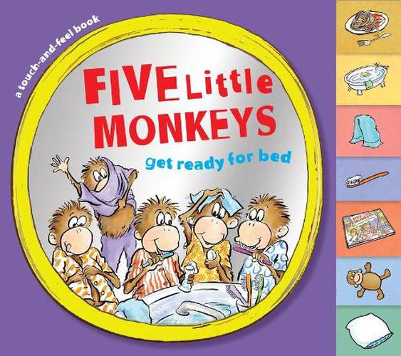 Cover image for Five Little Monkeys Get Ready for Bed Touch-and-Feel Tabbed