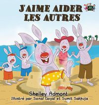 Cover image for J'aime aider les autres: I Love to Help (French Edition)