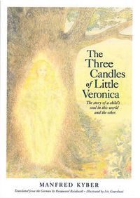 Cover image for The Three Candles of Little Veronica: The Story of a Child's Soul in This World and the Other