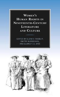 Cover image for Women's Human Rights in Nineteenth-Century Literature and Culture