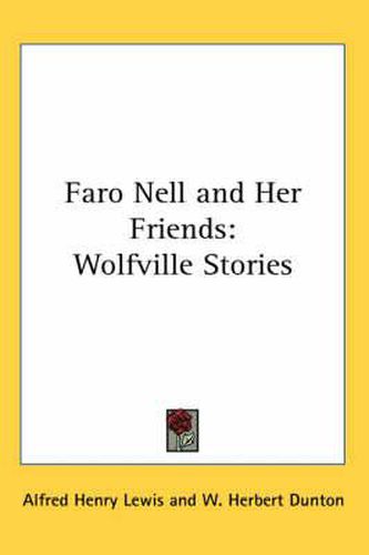 Cover image for Faro Nell and Her Friends: Wolfville Stories