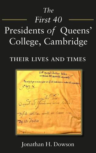 Cover image for The First 40 Presidents of Queens' College Cambridge: Their Lives and Times