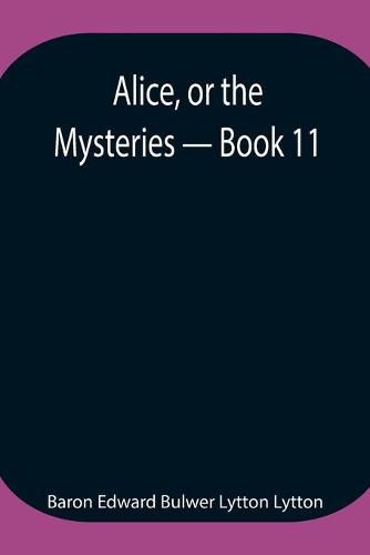 Alice, or the Mysteries - Book 11