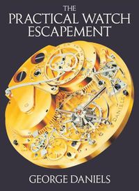 Cover image for The Practical Watch Escapement
