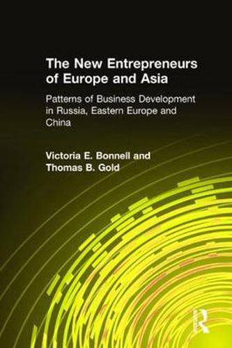 The New Entrepreneurs of Europe and Asia: Patterns of Business Development in Russia, Eastern Europe and China