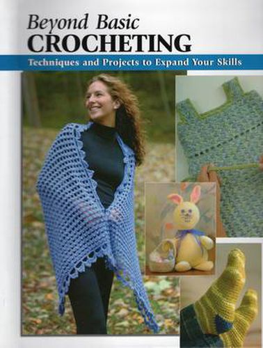 Cover image for Beyond Basic Crocheting: Techniques and Projects to Expand Your Skills