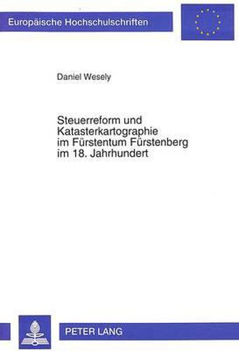 Steuerreform Und Katasterkartographie Im Fuerstentum Fuerstenberg Im 18. Jahrhundert