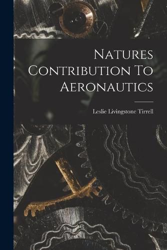 Cover image for Natures Contribution To Aeronautics