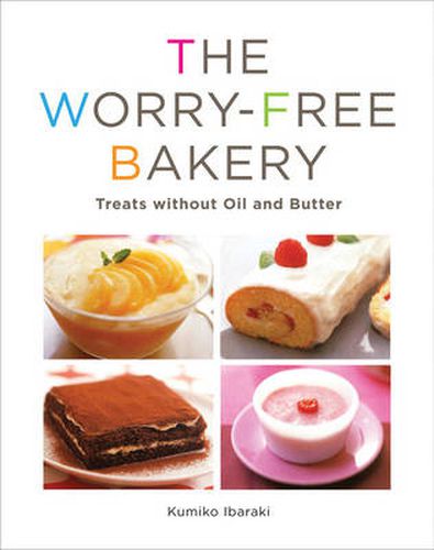 The Worry-free Bakery: Treats without Oil or Butter
