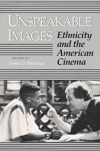 Cover image for Unspeakable Images: Ethnicity and the American Cinema