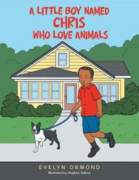 Cover image for A Little Boy Named Chris Who Love Animals