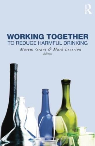 Working Together to Reduce Harmful Drinking: To Reduce Harmful Drinking